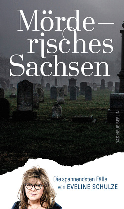 Mörderisches Sachsen von Schulze,  Eveline