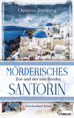 Mörderisches Santorin – Zoe und der tote Reeder von Humberg,  Christian