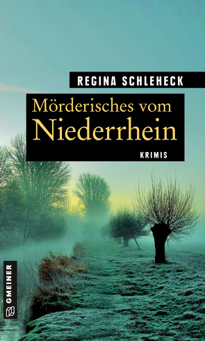 Mörderisches vom Niederrhein von Schleheck,  Regina