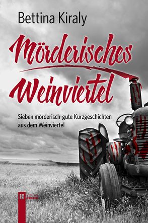 Mörderisches Weinviertel von Kiraly,  Bettina