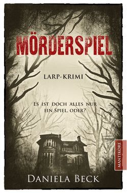 Mörderspiel – LARP-Krimi von Beck,  Daniela