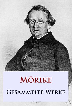 Mörike – Gesammelte Werke von Mörike,  Eduard