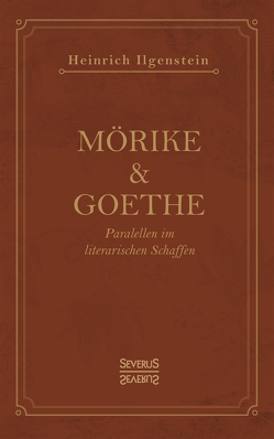 Mörike und Goethe von Ilgenstein,  Heinrich