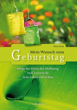 Möge das Grün der Hoffnung und Zuversicht dein Leben erfrischen – Nr. 611 von Focke,  Petra