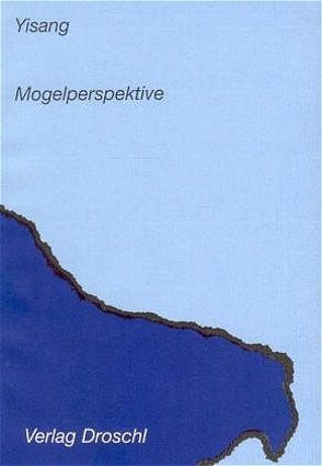 Mogelperspektive von Eggert,  Marion, Göritz,  Matthias, Yang,  Hanju, Yisang