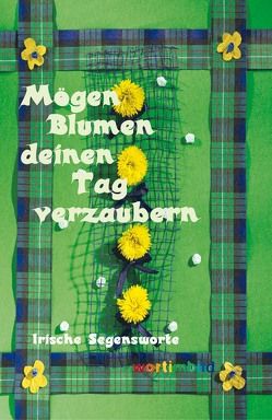 Mögen Blumen deinen Tag verzaubern von Trebing,  Christian