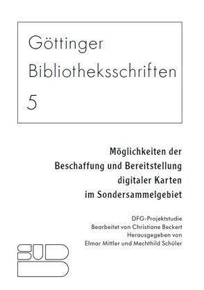 Möglichkeiten der Beschaffung und Bereitstellung digitaler Karten im Sondersammelgebiet von Beckert,  Christiane, Mittler,  Elmar