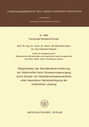 Möglichkeiten der Schnittkraftverminderung am Hobelmeißel beim Zerspanungsvorgang durch Einsatz von Höchstdruckwasserstrahlen unter besonderer Berücksichtigung der installierten Leistung von Sann,  Bernhard