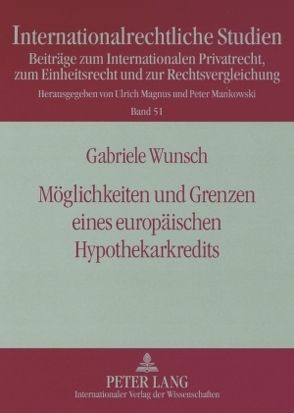 Möglichkeiten und Grenzen eines europäischen Hypothekarkredits von Wunsch,  Gabriele