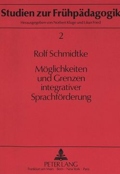 Möglichkeiten und Grenzen integrativer Sprachförderung von Schmidtke,  Rolf