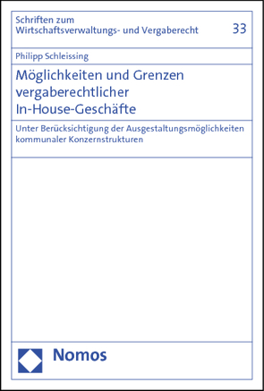 Möglichkeiten und Grenzen vergaberechtlicher In-House-Geschäfte von Schleissing,  Philipp