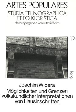 Möglichkeiten und Grenzen volkskundlicher Interpretationen von Hausinschriften von Widera,  Joachim