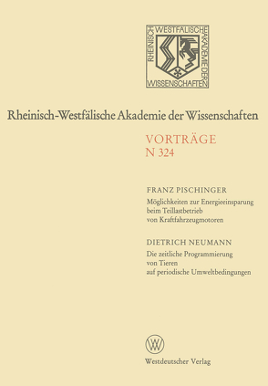 Möglichkeiten zur Energieeinsparung beim Teillastbetrieb von Kraftfahrzeugmotoren. Die zeitliche Programmierung von Tieren auf periodische Umweltbedingungen von Pischinger,  Franz