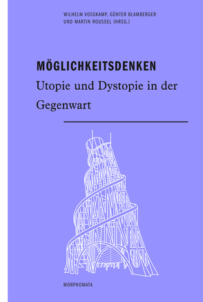 Möglichkeitsdenken von Balke,  Friedrich, Berghahn,  Klaus L, Blamberger,  Günter, Bohrer,  Karl Heinz, Fohrmann,  Jürgen, Leiß,  Judith, Liska,  Vivian, Löwe,  Matthias, Maeda,  Ryozo, Motzkin,  Gabriel, Roussel,  Martin, Schmitt,  Arbogast, Seeber,  Hans-Ulrich, Simanowski,  Roberto, Vosskamp,  Wilhelm