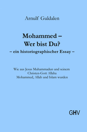 Mohammed – Wer bist Du? von Guldalen,  Arnulf