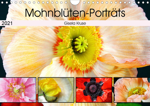 Mohnblüten-Porträts (Wandkalender 2021 DIN A4 quer) von Kruse,  Gisela