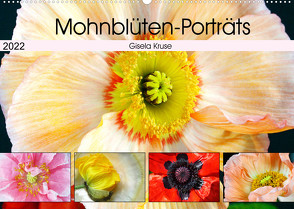 Mohnblüten-Porträts (Wandkalender 2022 DIN A2 quer) von Kruse,  Gisela