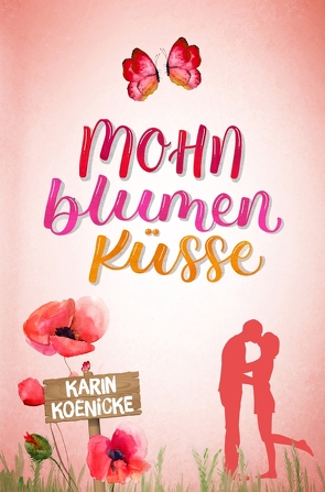 Mohnblumenküsse von Koenicke,  Karin