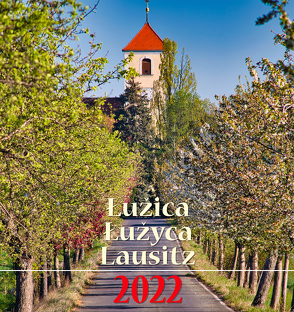 Łužica Łužyca Lausitz 2022 von Bulang,  Matthias