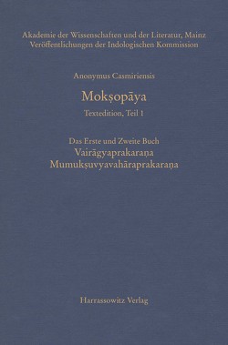 Mokṣopāya – Textedition, Teil 1. Das erste und zweite Buch: Vairagyaprakarana Mumuksuvyavaharaprakarana von Anonymus Casmiriensis, Krause-Stinner,  Susanne