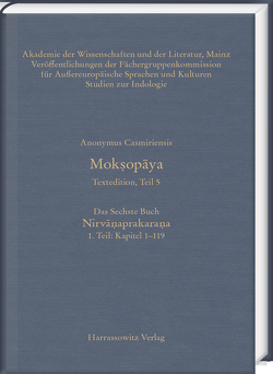 Mokṣopāya – Textedition, Teil 5, Das Sechste Buch: Nirvāṇaprakaraṇa. 1. Teil: Kapitel 1–119 von Anonymus Casmiriensis, Krause-Stinner,  Susanne, Stephan,  Peter