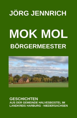 Mok mol Börgermeester von Jennrich,  Jörg