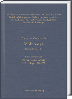 Moksopaya – Textedition, Teil 6, Das Sechste Buch: Nirvanaprakaraṇa. 2. Teil: Kapitel 120-252 von Anonymus Casmiriensis, Krause,  Anett, Krause-Stinner,  Susanne, Slaje,  Walter