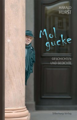 Mol gucke von Hurst,  Harald