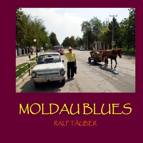 Moldau Blues von Täuber,  Ralf