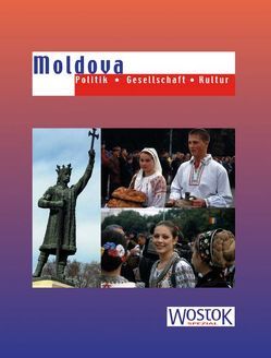 Moldova – Politik, Gesellschaft, Kultur von Deschurow,  Stanislaw, Dwinskaja,  Valentina, Franke,  Peter, Wollenweber,  Britta