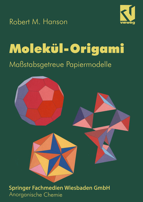 Molekül-Origami von Aus dem Engl. übers. von Voelker,  Heike., Hanson,  Robert M.