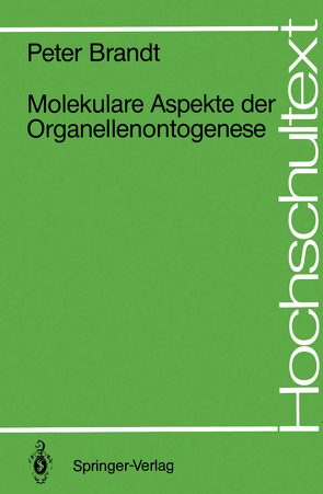 Molekulare Aspekte der Organellenontogenese von Brandt,  Peter