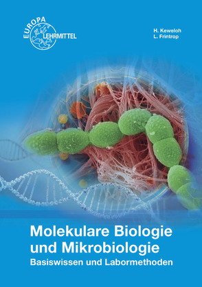 Molekulare Biologie und Mikrobiologie von Frintrop,  Linda, Keweloh,  Heribert