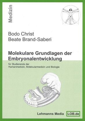 Molekulare Grundlagen der Embryonalentwicklung von Brand-Saberi,  Beate, Christ,  Bodo