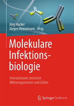 Molekulare Infektionsbiologie von Hacker,  Jörg, Heesemann,  Jürgen