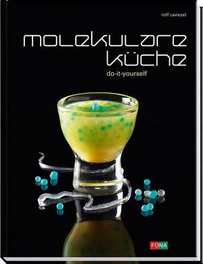 Molekulare Küche von Caviezel,  Rolf