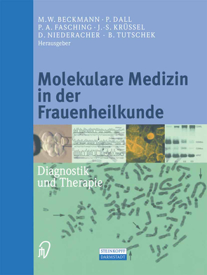 Molekulare Medizin in der Frauenheilkunde von Beckmann,  M W, Dall,  P., Fasching,  P., Krüssel,  J.-S., Niederacher,  D., Tutschek,  B.