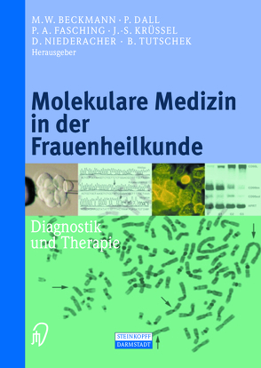 Molekulare Medizin in der Frauenheilkunde von Beckmann,  M W, Dall,  P., Fasching,  P., Krüssel,  J.-S., Niederacher,  D., Tutschek,  B.