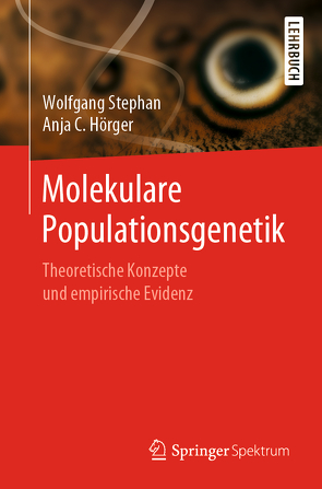 Molekulare Populationsgenetik von Hörger,  Anja C., Stephan,  Wolfgang