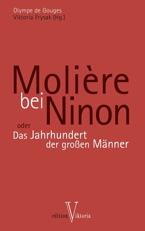 Molière bei Ninon von Frysak,  Viktoria, Gouges,  Olympe de