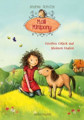 Molli Minipony – Großes Glück auf kleinen Hufen (Molli Minipony, Bd. 1) von Lindermann,  Karin, Schütze,  Andrea