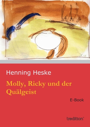 Molly, Ricky und der Quälgeist von Heske,  Henning