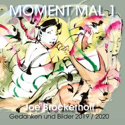 Moment Mal 1 von Brockerhoff,  Joe