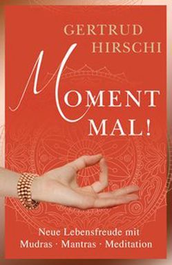 Moment Mal! von Hirschi,  Gertrud