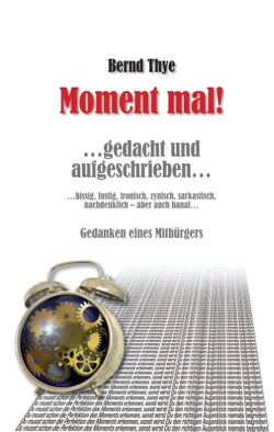 Moment mal! von Thye,  Bernd