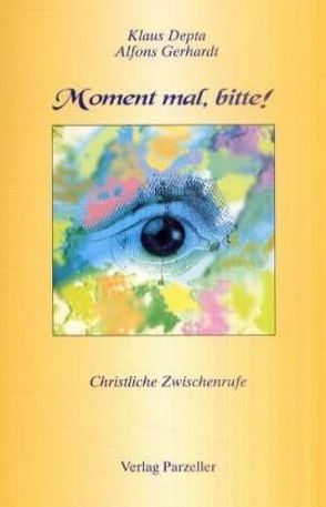 Moment mal, bitte ! von Depta,  Klaus, Gerhardt,  Alfons