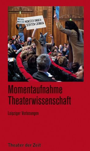 Momentaufnahme Theaterwissenschaft von Baumbach,  Gerda, Darian,  Veronika, Heeg,  Günther, Primavesi,  Patrick, Rekatzky,  Ingo