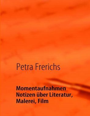 Momentaufnahmen von Frerichs,  Petra