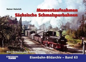 Momentaufnahmen Sächsische Schmalspurbahnen von Heinrich,  Reiner