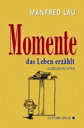 Momente von Lau,  Manfred